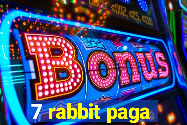 7 rabbit paga